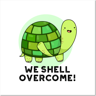 We Shell Overcome Cute Tortoise Pun Posters and Art